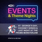 DMC – Events & Theme Nights – St. George’s Day, Cockney Songs & Last Night At The Proms Monsterjam