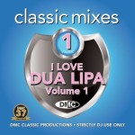 DMC – Classic Mixes – I Love Dua Lipa Volume 01